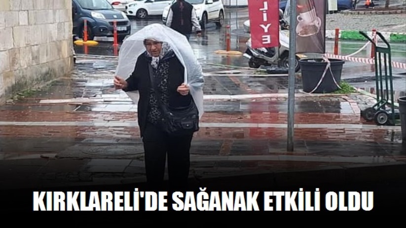 Kırklareli'de sağanak etkili oldu