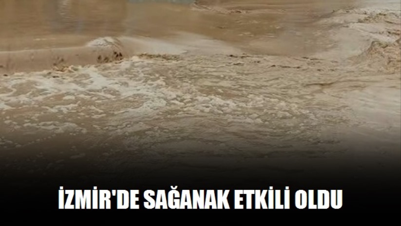 İzmir'de sağanak etkili oldu