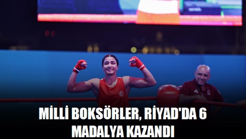 Milli Boksörler, Riyad'da 6 Madalya kazandı
