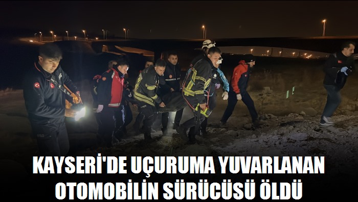 Kayseri'de uçuruma yuvarlanan otomobilin sürücüsü öldü