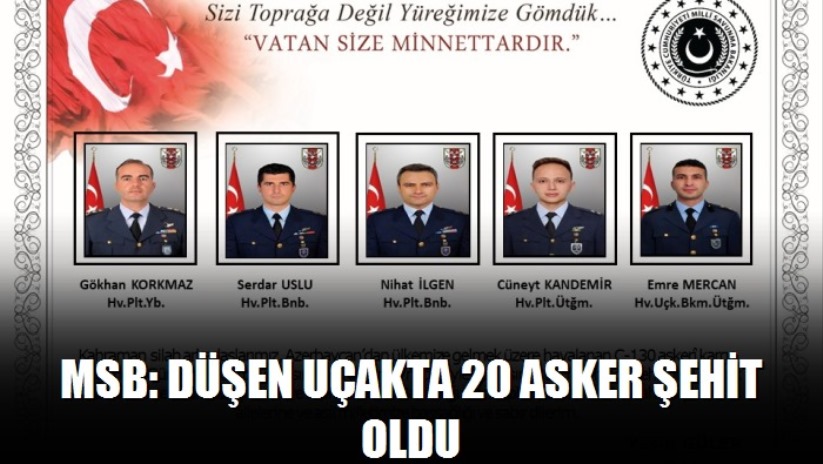 MSB: Düşen uçakta 20 asker şehit oldu