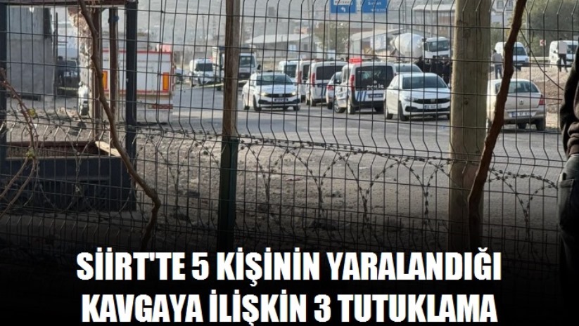 Siirt'te 5 kişinin yaralandığı kavgaya ilişkin 3 tutuklama
