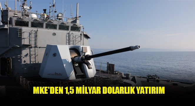 MKE'den 1,5 milyar dolarlık yatırım