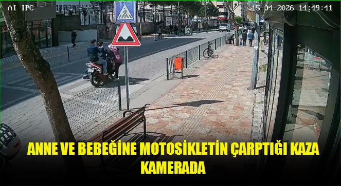 Anne ve bebeğine motosikletin çarptığı kaza kamerada