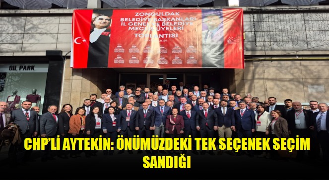 CHP'li Aytekin: Önümüzdeki tek seçenek seçim sandığı
