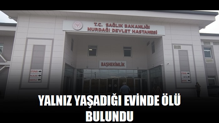 Yalnız yaşadığı evinde ölü bulundu