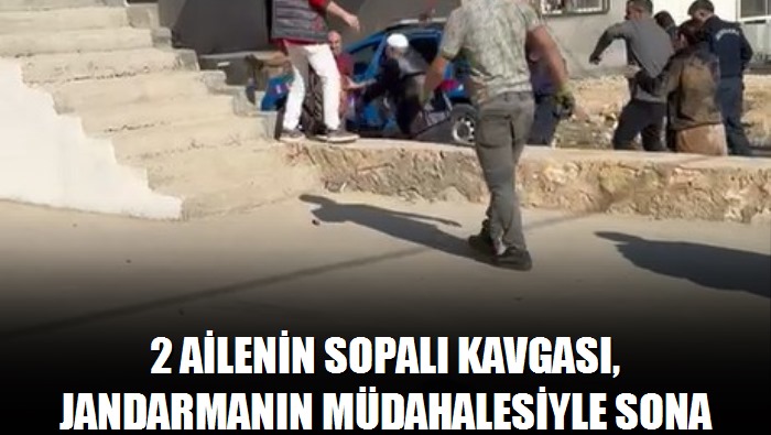 2 ailenin sopalı kavgası, jandarmanın müdahalesiyle sona erdi 6 yaralı