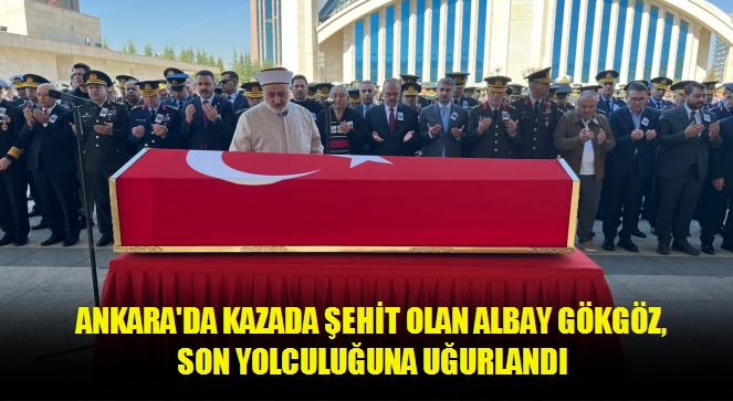 Ankara'da kazada şehit olan Albay Gökgöz, son yolculuğuna uğurlandı
