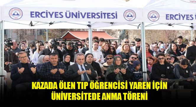 Kazada ölen tıp öğrencisi Yaren için üniversitede anma töreni