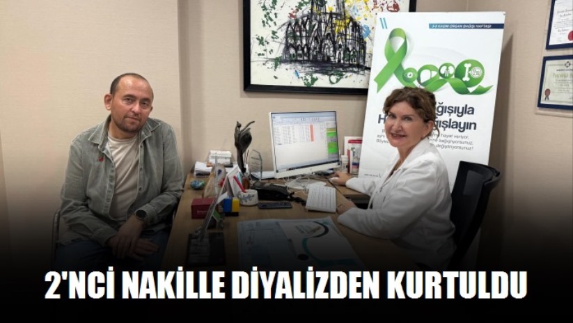2'nci nakille diyalizden kurtuldu