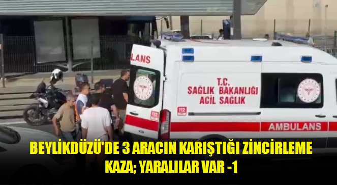 Beylikdüzü'de 3 aracın karıştığı zincirleme kaza yaralılar var -1