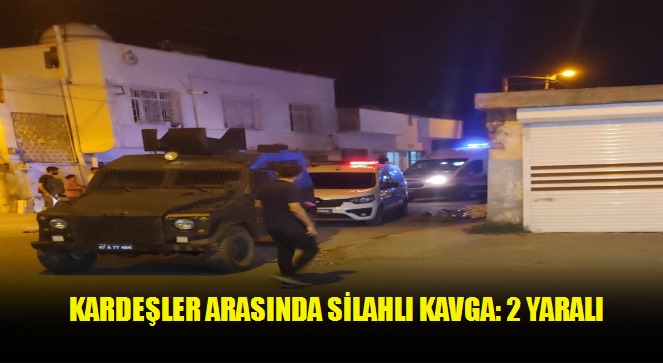 Kardeşler arasında silahlı kavga: 2 yaralı