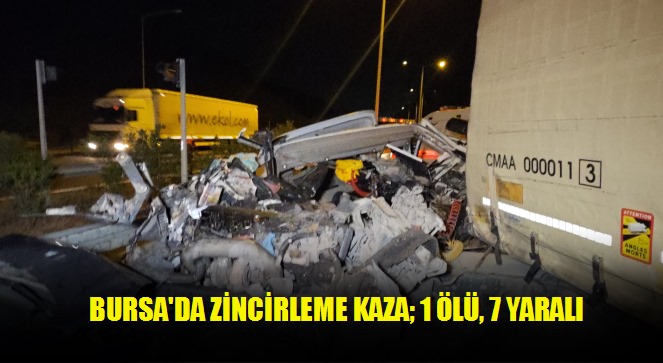 Bursa'da zincirleme kaza 1 ölü, 7 yaralı